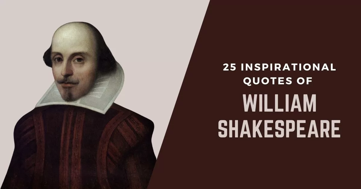 25 timeless inspirational quotes of william shakespeare that will inspire and motivate you