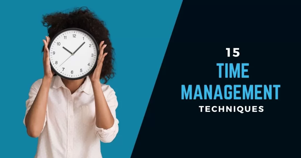 15 time management techniques that actually work